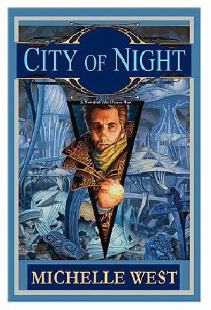 [The House War 02] • Michelle West - House War 02 - City of Night